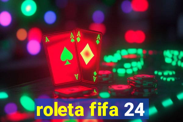 roleta fifa 24